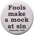 Post image for Thoughts From Proverbs 14 – Fools and Sin